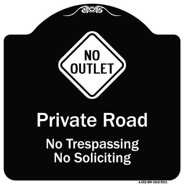 Signmission Designer Series-Private Road No Trespassing Or Soliciting With No Outlet Symbo, 18" H, BW-1818-9911 A-DES-BW-1818-9911 - main